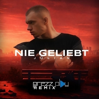 Julian – Nie Geliebt (DJ Prezzplay Remix)