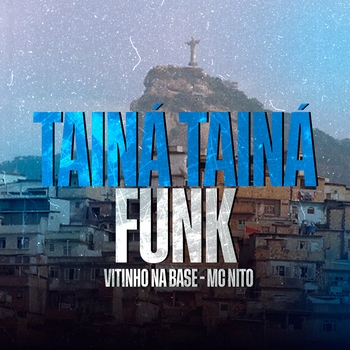 Vitinho Na Base – Tainá Tainá Funk