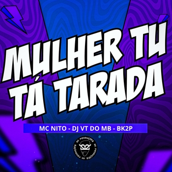 MC NITO – Mulher Tu Tá Tarada