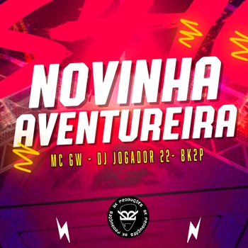 MC GW – Novinha Aventureira