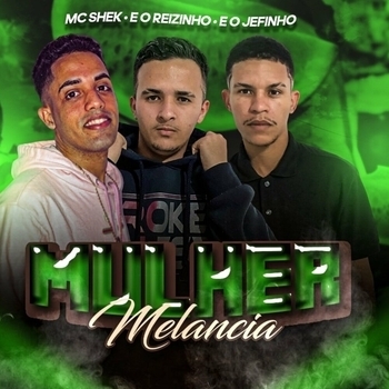 Mc Shek – Mulher Melancia
