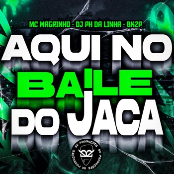 Mc Magrinho – Aqui no Baile do Jaca