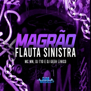 MC MN – Magrão Flauta Sinistra