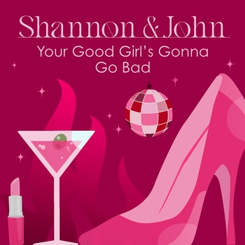 Shannon – Your Good Girl's Gonna Go Bad