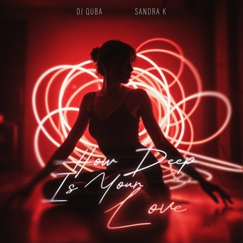 Dj Quba – How Deep Is Your Love