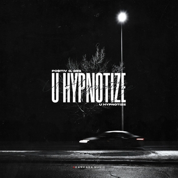 PO$ITIV G – U HYPNOTIZE