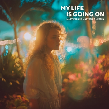 MARSTEREON – My Life Is Going On