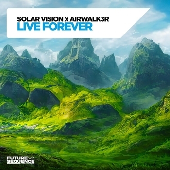 Solar Vision – Live Forever (Extended Mix)