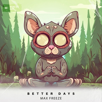 Max Freeze – Better Days