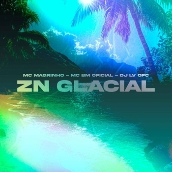 Mc Magrinho – Zn Glacial