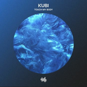 Kubi – Touch My Body