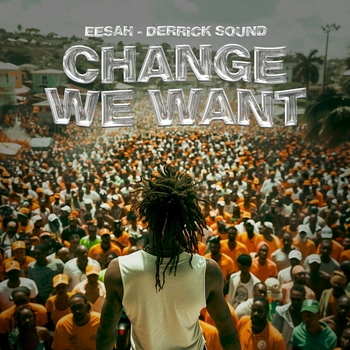 Eesah – Change We Want