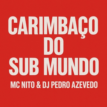 MC NITO – Carimbaço do Sub Mundo
