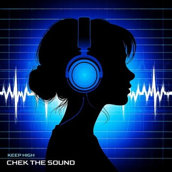 Keep High – Chek the Sound