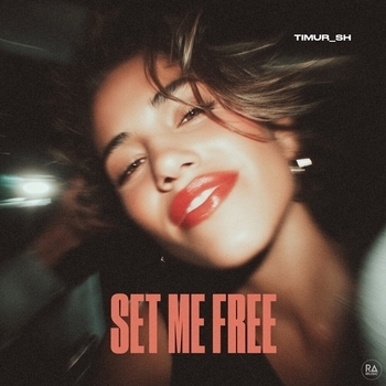 Timur_Sh – Set Me Free
