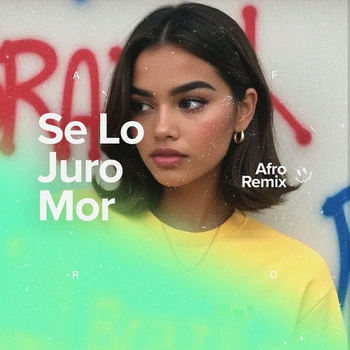afro – Se Lo Juro Mor (Afro House)