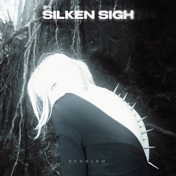 Echolom – Silken Sigh