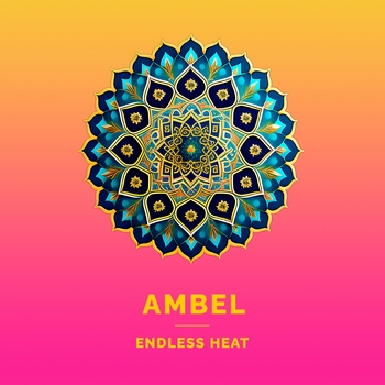 Ambel – Endless Heat
