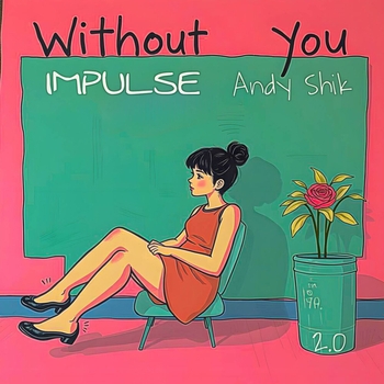 Impulse – Without You