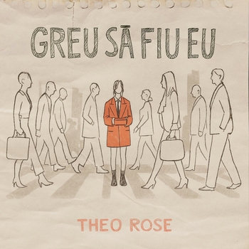 Theo Rose – Greu să fiu eu
