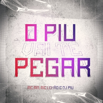 DJ Piu – O Piu Vai Te Pegar