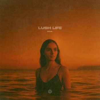 feva. – Lush Life