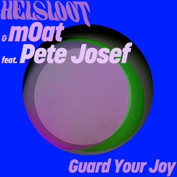Helsloot – Guard Your Joy