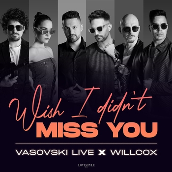 Vasovski Live – Wish I didn't Miss You