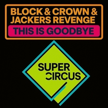 Block & Crown – This Is Goodbye (Original Mix)