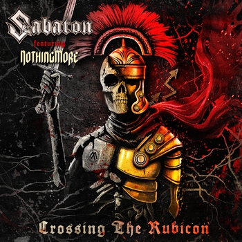 Sabaton – Crossing the Rubicon (feat. NOTHING MORE)