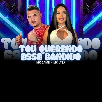 Mc Game – Tou Querendo Esse Bandido