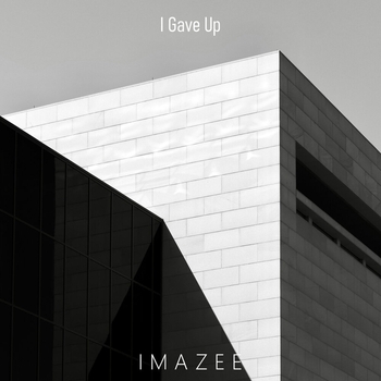 Imazee – I Gave Up