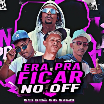 MC NITO – Era pra Ficar no Off