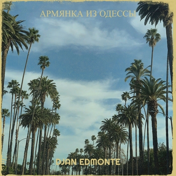 Djan Edmonte – Армянка из одессы