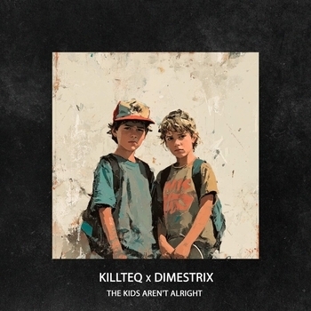 Killteq – The Kids Aren't Alright