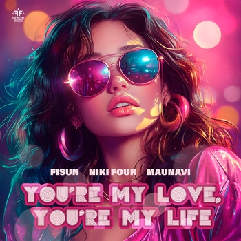 Fisun – You're My Love, You're My Life