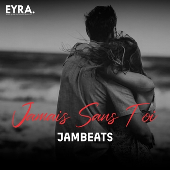 Jambeats – Jamais Sans Toi