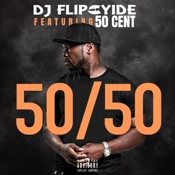 Dj Flipcyide – 50/50 (feat. 50 Cent)
