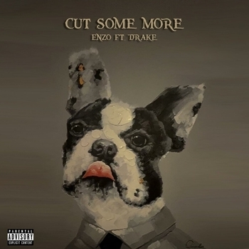 Enzo – Cut Some More (feat. Drake)