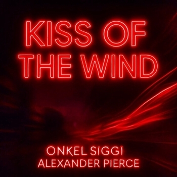 Alexander Pierce – Kiss of the Wind