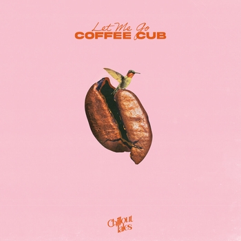 Coffee Cub – Let Me Go