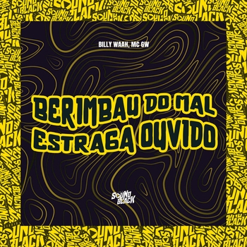 Billy Waah – Berimbau do Mal - Estraga Ouvido