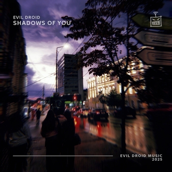 Evil Droid – Shadows of You