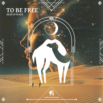 Alex D-Wave – To Be Free