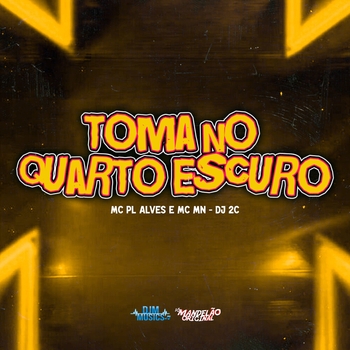 dj 2c – Toma no Quarto Escuro