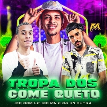 MC Dom LP – Tropa dos Come Queto