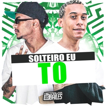 MC MN – Solteiro Eu To