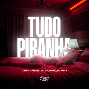 Mc Magrinho – Tudo Piranha