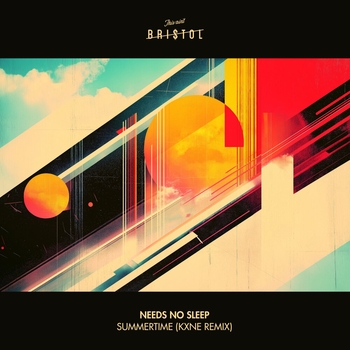 Needs No Sleep – Summertime (Kxne Remix)