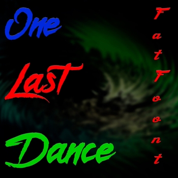FatFoont – One Last Dance